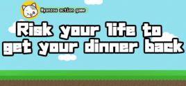 Wymagania Systemowe Risk your life to get your dinner back -Nyanzou action game-
