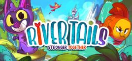 River Tails: Stronger Together System Requirements