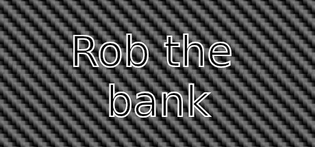 Rob the bank 시스템 조건