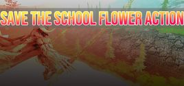 SAVE THE SCHOOL FLOWER ACTION 시스템 조건