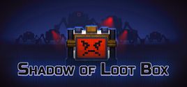 Shadow of Loot Box 价格