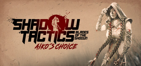 Shadow Tactics: Aiko's Choice цены