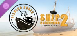 Ship Graveyard Simulator 2 - Fishing Boats DLC 价格