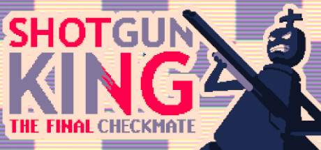 Shotgun King: The Final Checkmate System Requirements