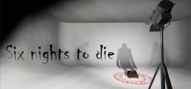 Six nights to die Requisiti di Sistema