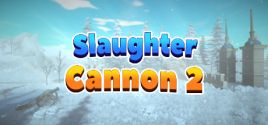Slaughter Cannon 2 Systemanforderungen