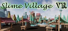 Slime Village VR 시스템 조건