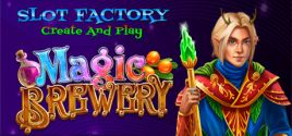 Slot Factory Create and Play - Magic Brewery - yêu cầu hệ thống