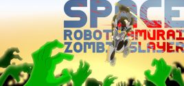 Space Robot Samurai Zombie Slayer prices
