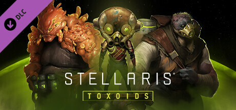 Prix pour Stellaris: Toxoids Species Pack