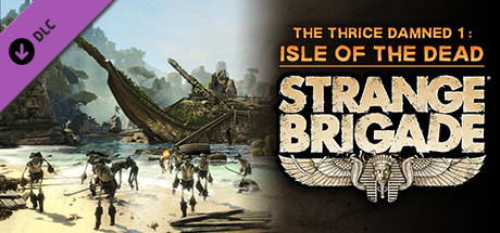 Strange Brigade - The Thrice Damned 1: Isle of the Dead - yêu cầu hệ thống