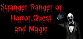 Stranger Danger or Horror, Quest and Magic Requisiti di Sistema