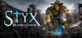 Prezzi di Styx: Blades of Greed
