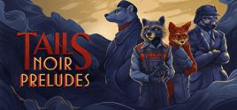 Tails Noir Preludes - yêu cầu hệ thống