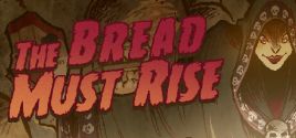 The Bread Must Rise 시스템 조건