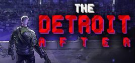 The Detroit After System Requirements