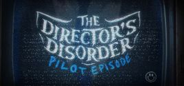 The Director's Disorder: Pilot Episode系统需求