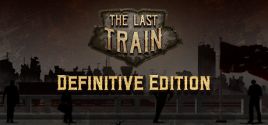 Preise für The Last Train - Definitive Edition
