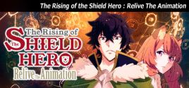 Wymagania Systemowe The Rising of the Shield Hero : Relive The Animation