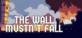 The Wall Mustn't Fall系统需求