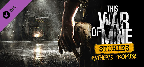 This War of Mine: Stories - Father's Promise (ep.1) цены