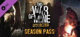 Prix pour This War of Mine: Stories - Season Pass