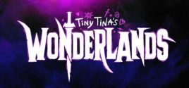Tiny Tina's Wonderlandsのシステム要件