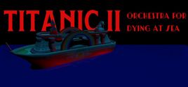 Titanic II: Orchestra for Dying at Sea Systemanforderungen
