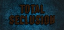 Total Seclusion - yêu cầu hệ thống