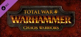 Total War: WARHAMMER - Chaos Warriors 价格
