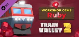 Prezzi di Train Valley 2: Workshop Gems - Ruby