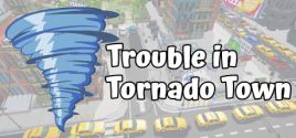 Trouble in Tornado Town System Requirements