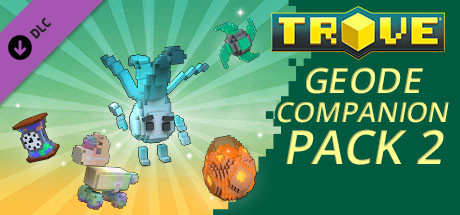 Trove - Geode Companion Pack 2 fiyatları