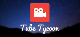 Tube Tycoon - yêu cầu hệ thống