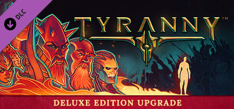 Tyranny - Deluxe Edition Upgrade Pack prices
