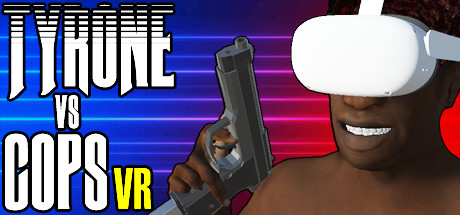 TYRONE vs COPS VR цены