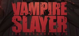 Vampire Slayer: The Resurrection - yêu cầu hệ thống