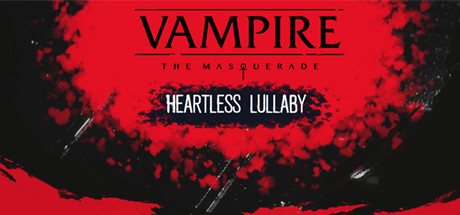 Vampire: The Masquerade - Heartless Lullabyのシステム要件