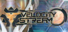 Velocity Stream System Requirements