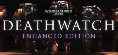 Warhammer 40,000: Deathwatch - Enhanced Edition系统需求