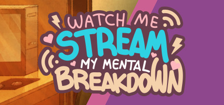 Requisitos del Sistema de Watch Me Stream My Mental Breakdown