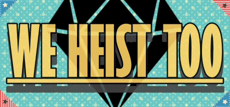 We Heist Too precios