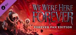 We Were Here Forever: Fan Edition цены