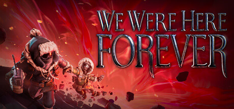 We Were Here Forever系统需求