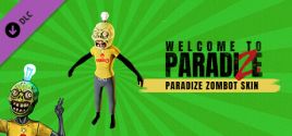 Prix pour Welcome to ParadiZe - ParadiZe Zombot Skin