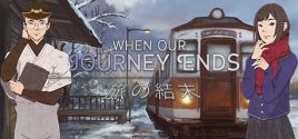 Prezzi di When Our Journey Ends - A Visual Novel