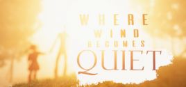 Where Wind Becomes Quiet System Requirements