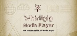 Whirligig VR Media Player系统需求