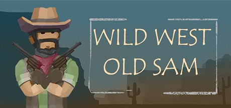 Wild West Old Sam系统需求