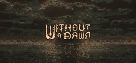 Without a Dawn prices
